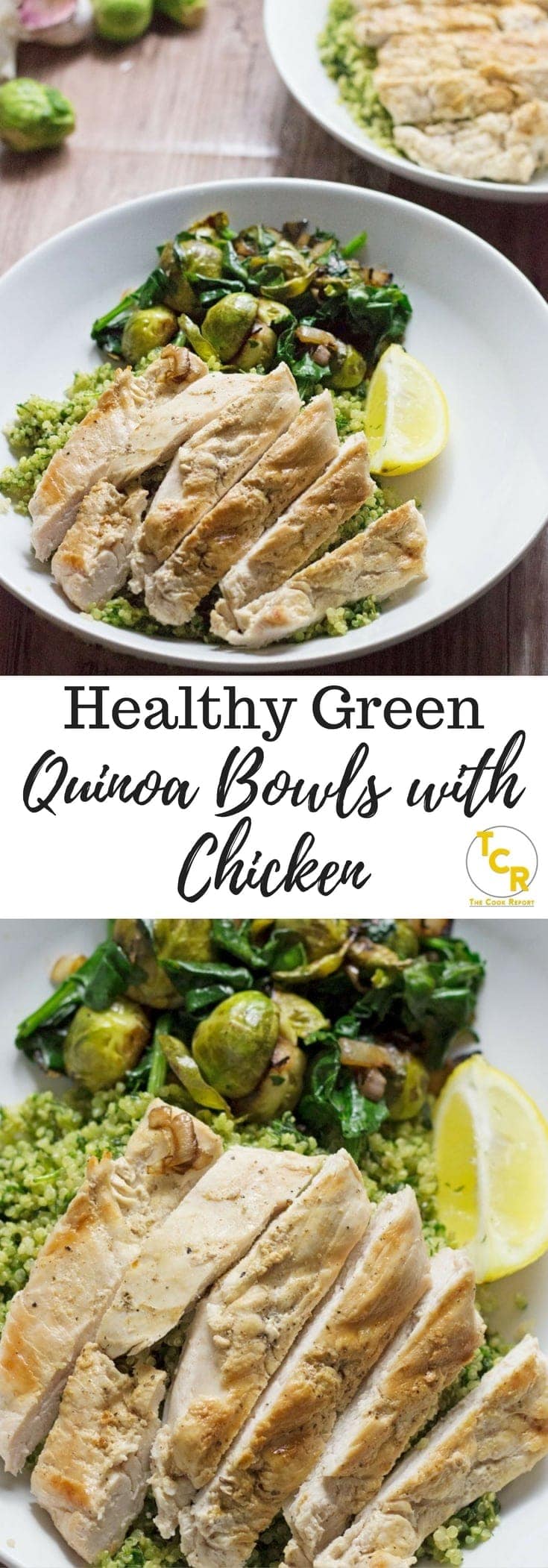 Healthy Green Quinoa Bowls with Chicken • The Cook Report