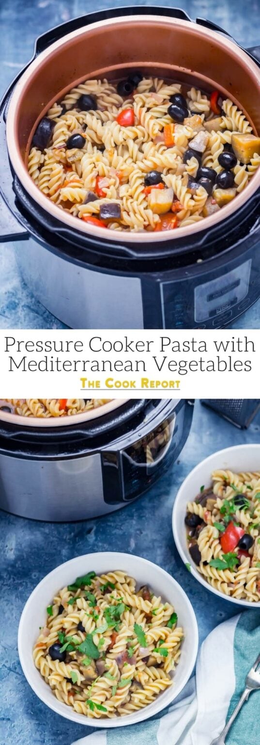 Pressure Cooker Pasta with Mediterranean Vegetables • The Cook Report
