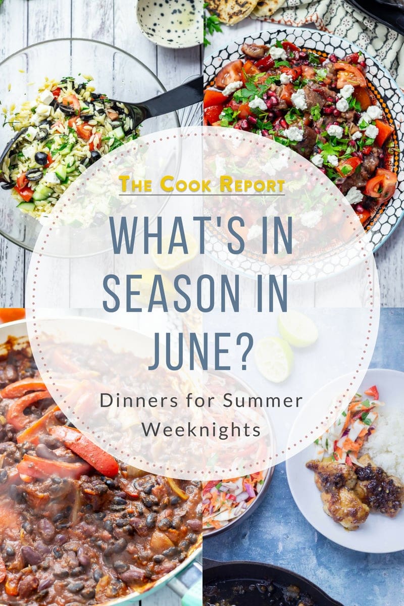 what’s in season in june? dinners for summer weeknights