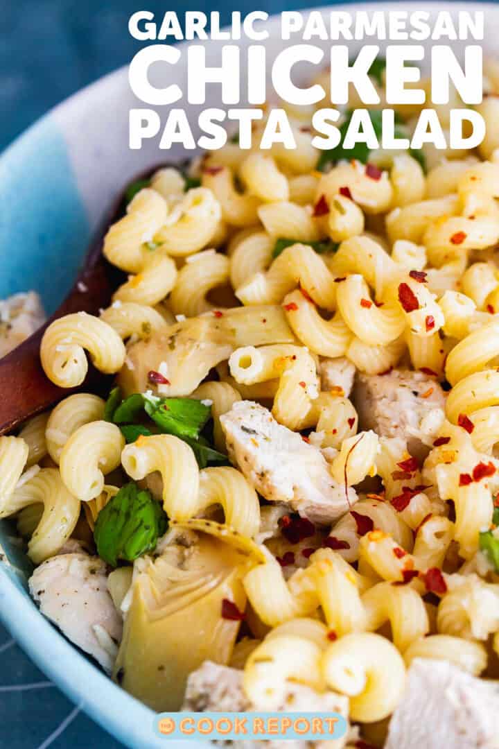 Garlic Parmesan Chicken Pasta Salad • The Cook Report